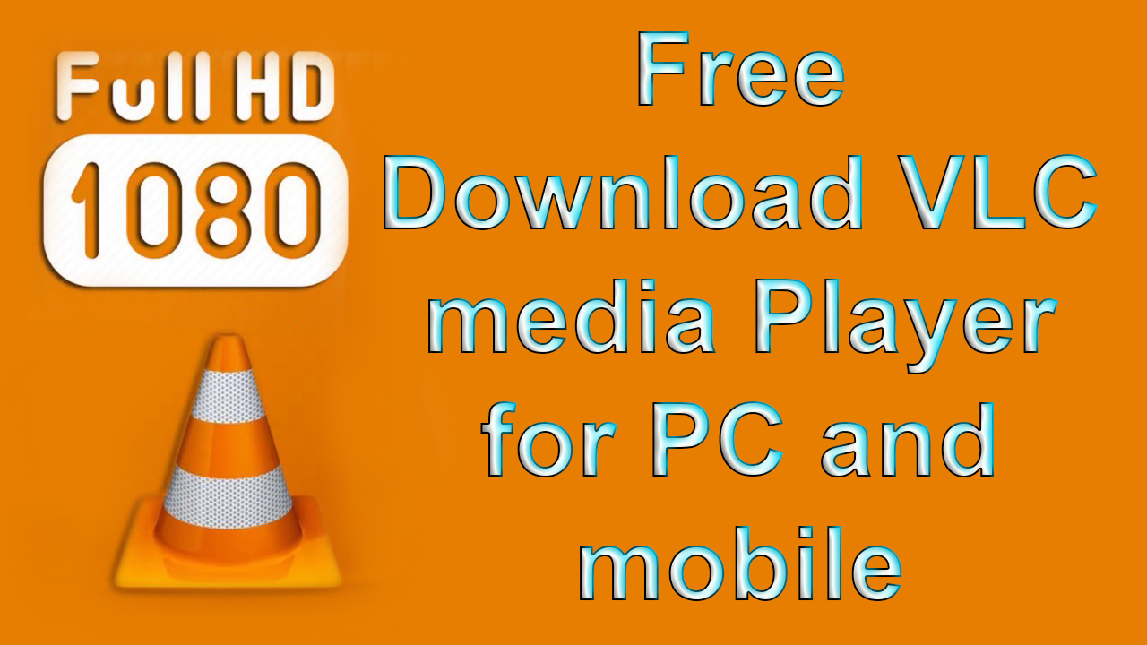 Vlc Media Player For Mobile Phone Free Download
